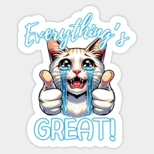 Everything's Great Sarcastic Crying Cat Anime Manga Sticker